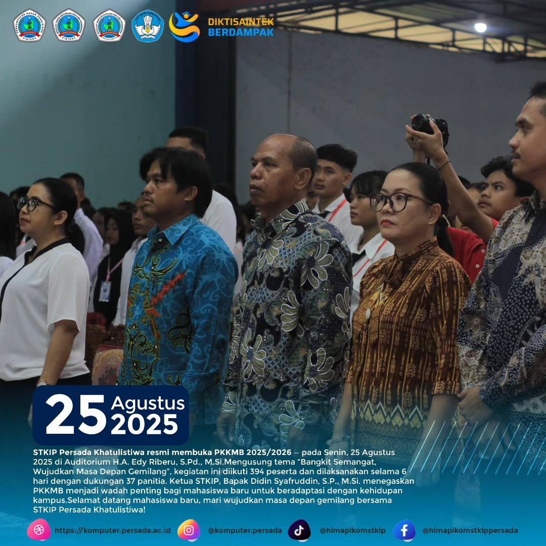Senin, 25 Agustus 2025 — Upacara Pembukaan PKKMB STKIP Persada Khatulistiwa Sintang Tahun Akademik 2025/2026